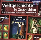 CD WISSEN Junior - Weltgeschichte in Geschichten. Streifzüge von den Anfängen bis zur Gegenwart, 6 CDs - Volker Ebersbach, Charlotte Kerner, Tanja Kinkel, Rainer M. Schröder