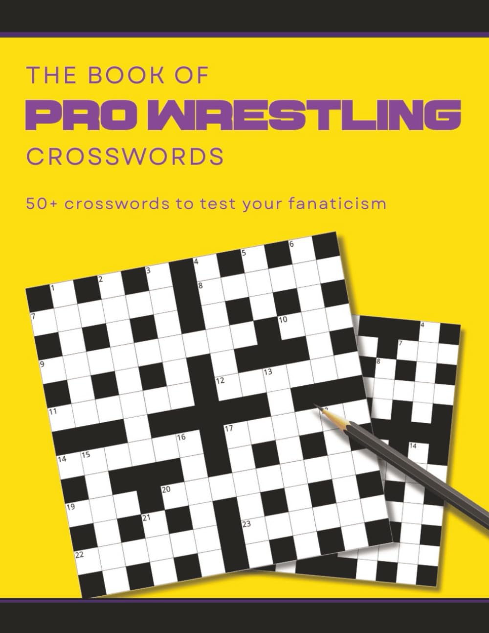 The Book Of Pro Wrestling Crosswords: Crossword Puzzles about Pro Wrestling | The Perfect Gift for Pro Wrestling Enthusiasts and Fanatics