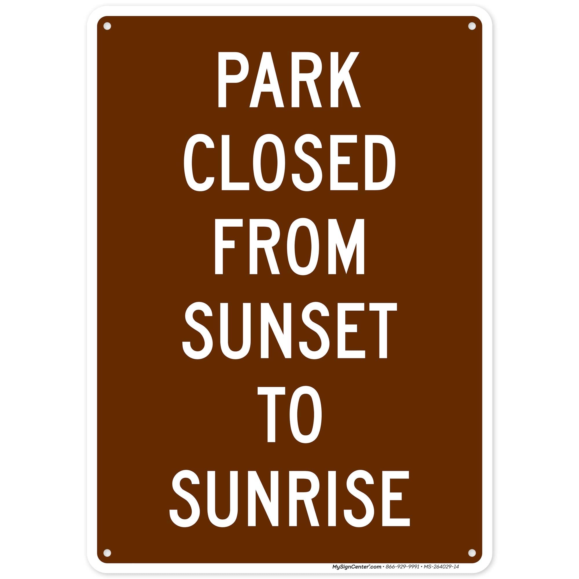 Park Close From Sunset To Sunrise Sign, 10x14 Inches, Rust Free .040 Aluminum, Fade Resistant, Made in USA by My Sign Center