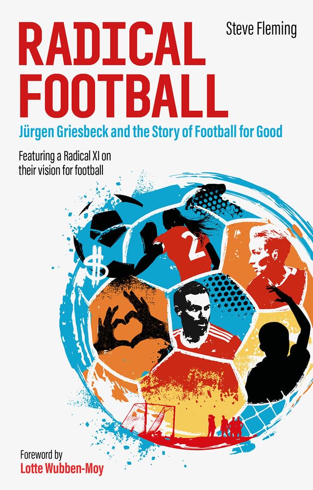 Radical Football: Jurgen Griesbeck and the Stor. Fleming**
