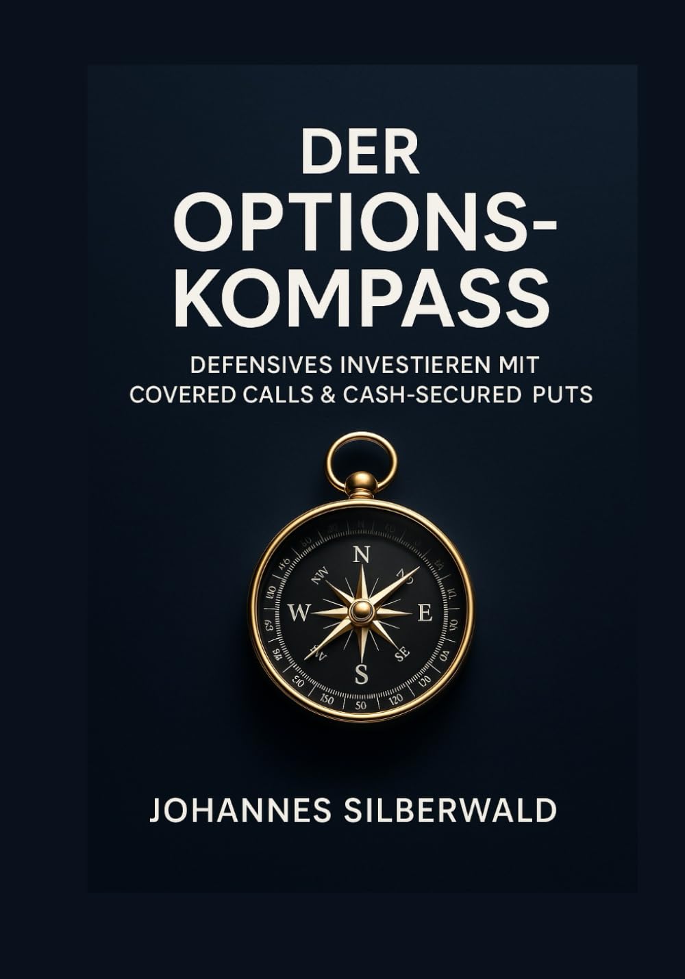The Options Compass: Defensive Investing with Covered Calls and Cash Secured Puts