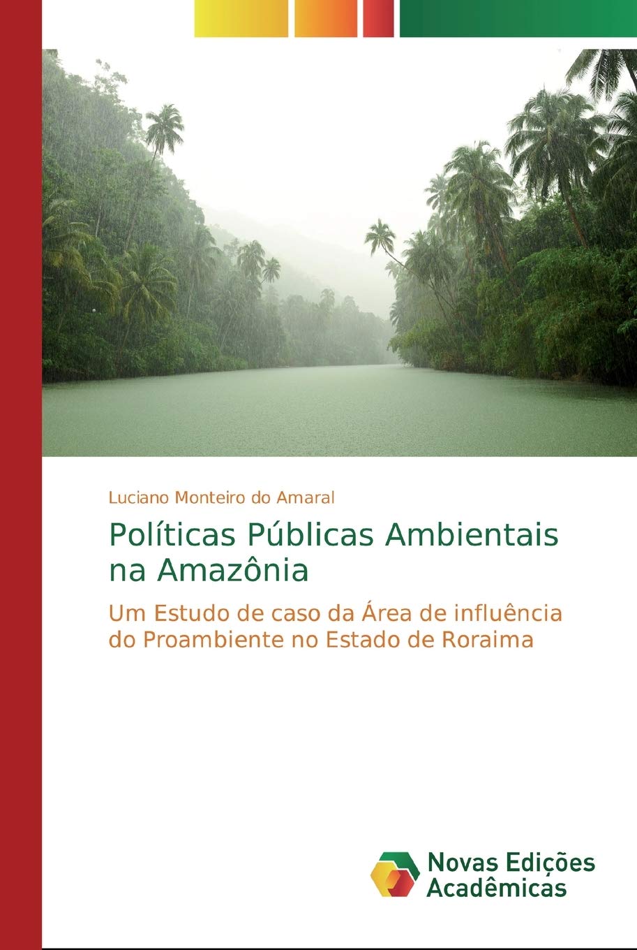 Políticas Públicas Ambientais na Amazônia: Um Estudo de caso da Área de influência do Proambiente no Estado de Roraima