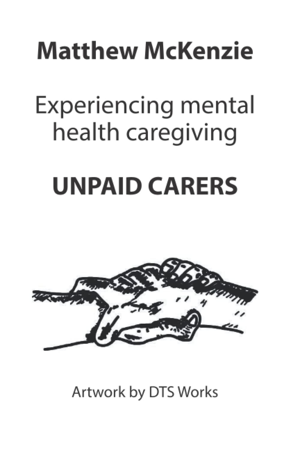 Experiencing mental health caregiving - Unpaid Carers