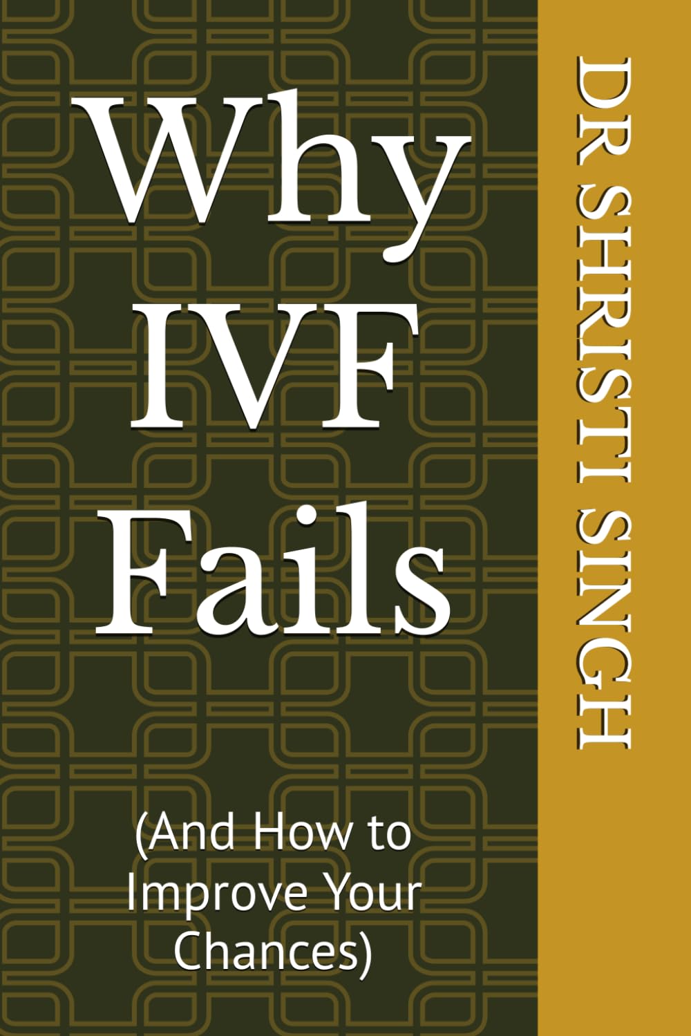Why IVF Fails: And How to Improve Your Chances