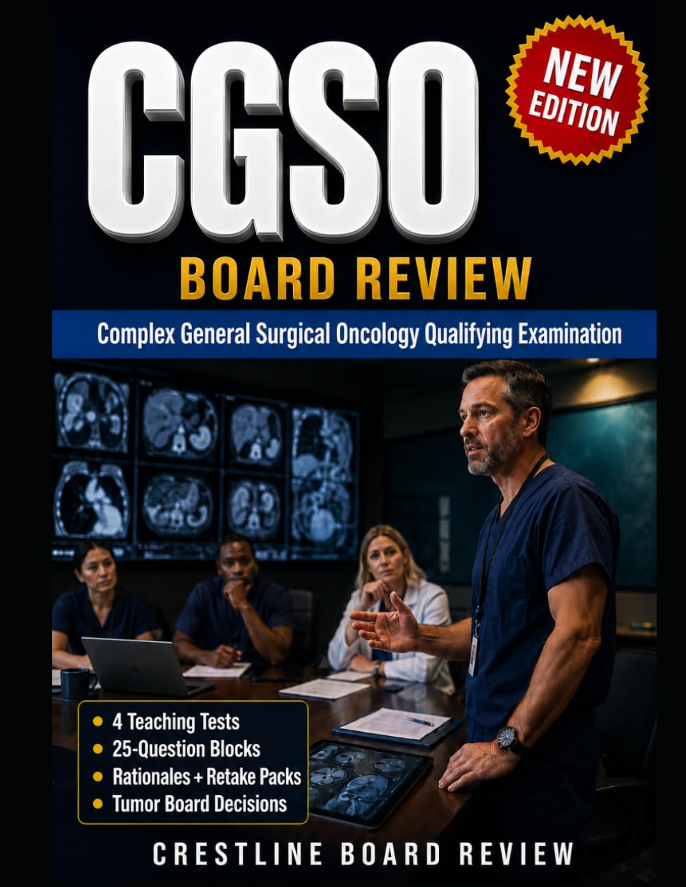 CGSO Board Review for Surgical Oncologists: Complex General Surgical Oncology Qualifying Examination Review for Tumor Board Decisions
