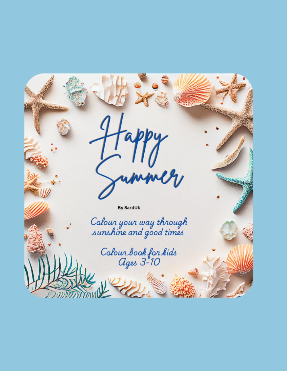 Happy Summer: Colour your way through sunshine and good times (Season coloring book)