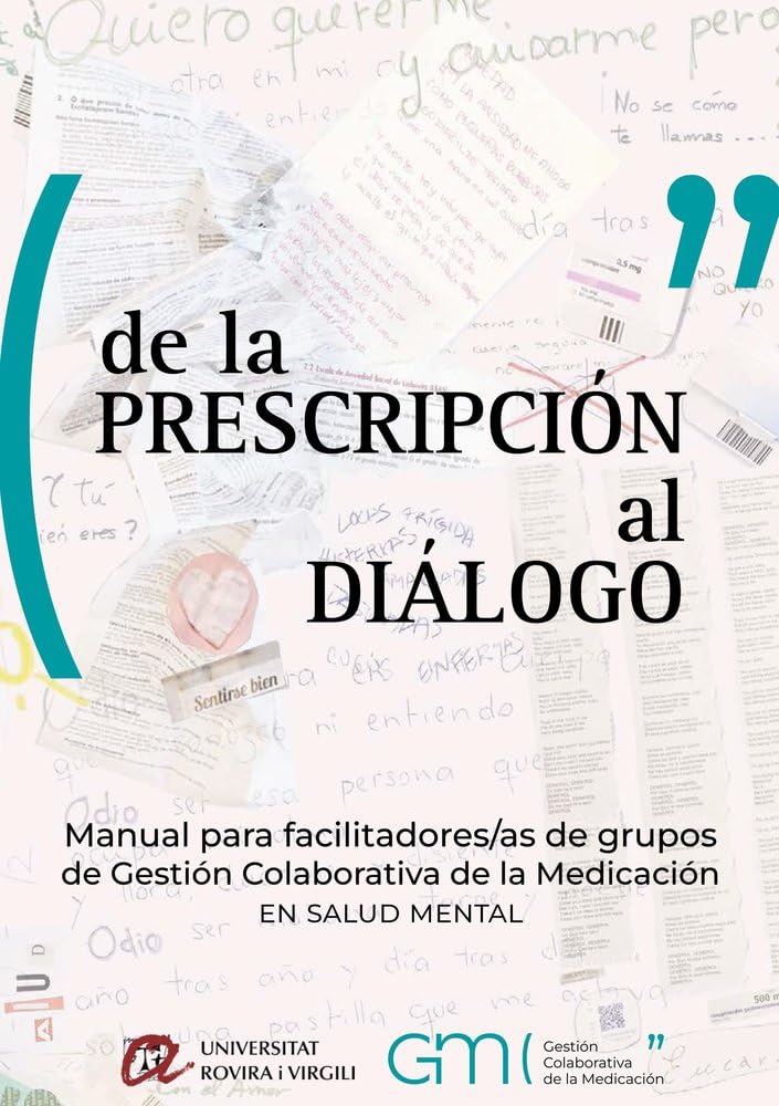 De la prescripción al diálogo: Manual para facilitadores/as de grupos de gestión colaborativa de la medicación en salud mental