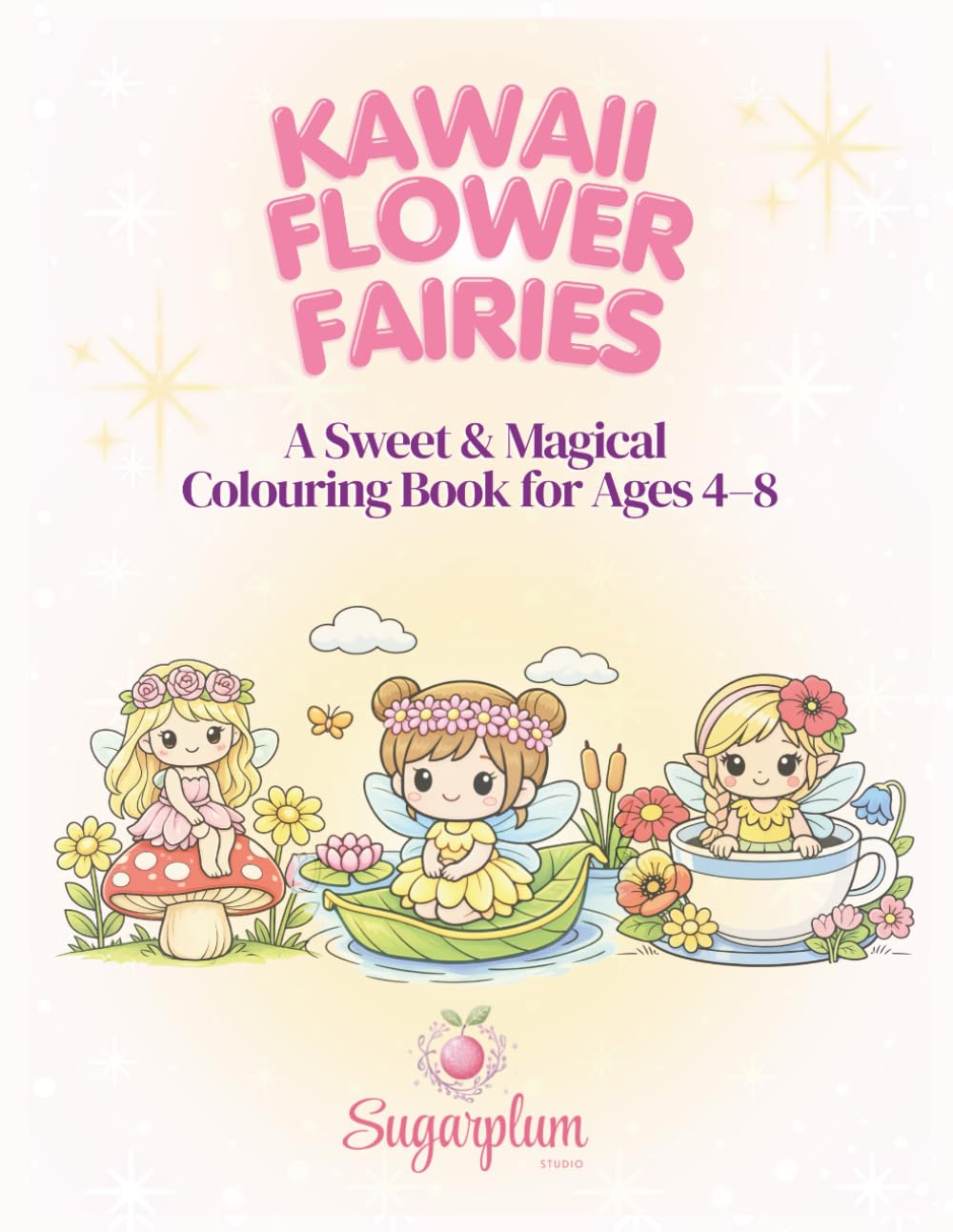 Kawaii Flower Fairies: A Sweet & Magical Colouring Book for Ages 4–8