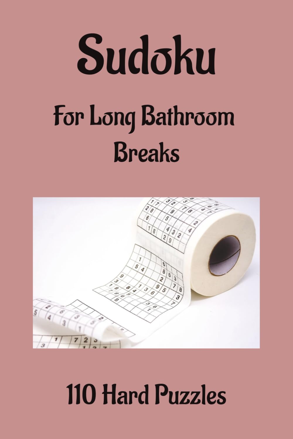 Sudoku For Long Bathroom Breaks 110 Hard Puzzles
