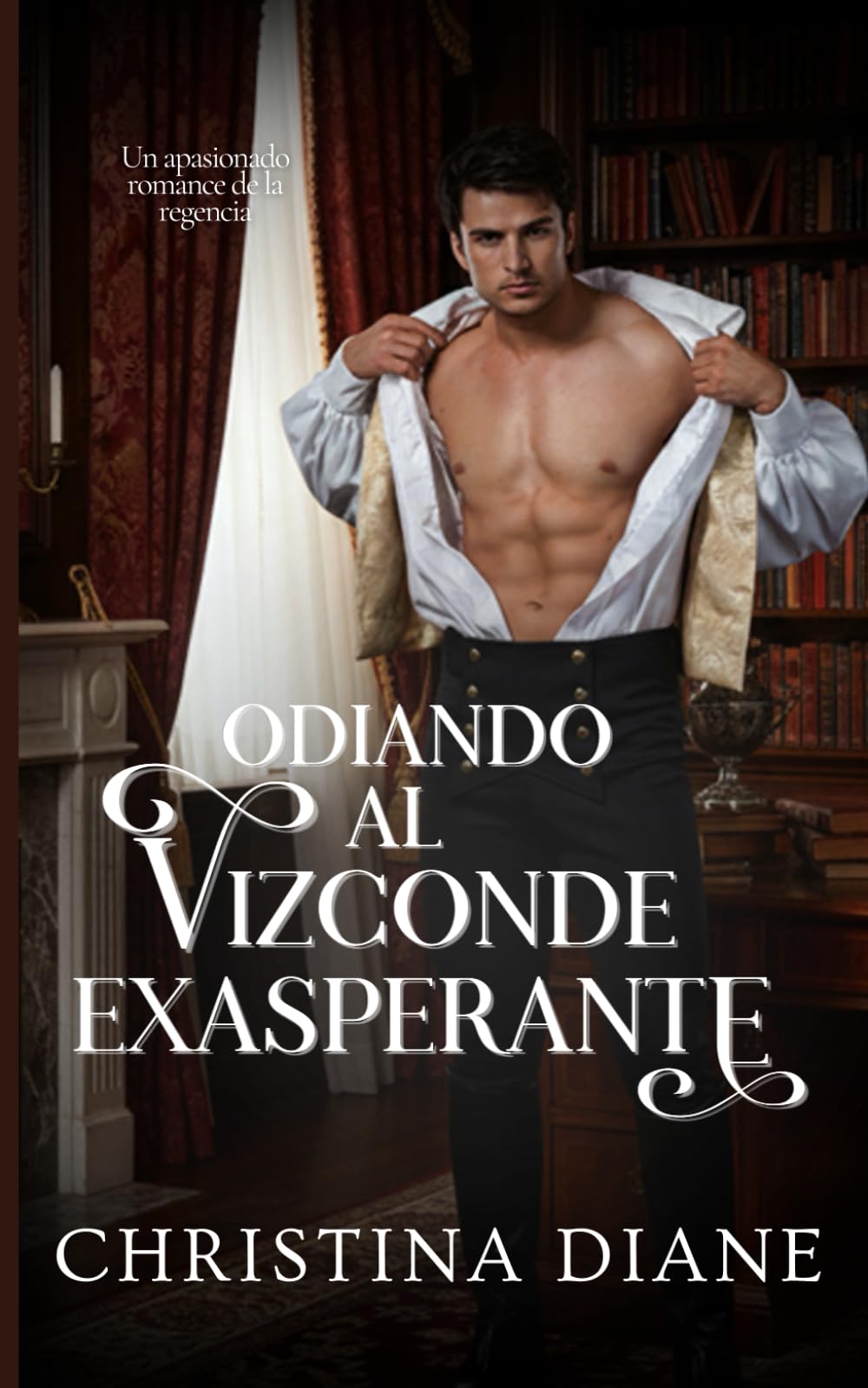 Odiando al Vizconde Exasperante: Un apasionado romance de la regencia: 2 (Romance con las bellezas)