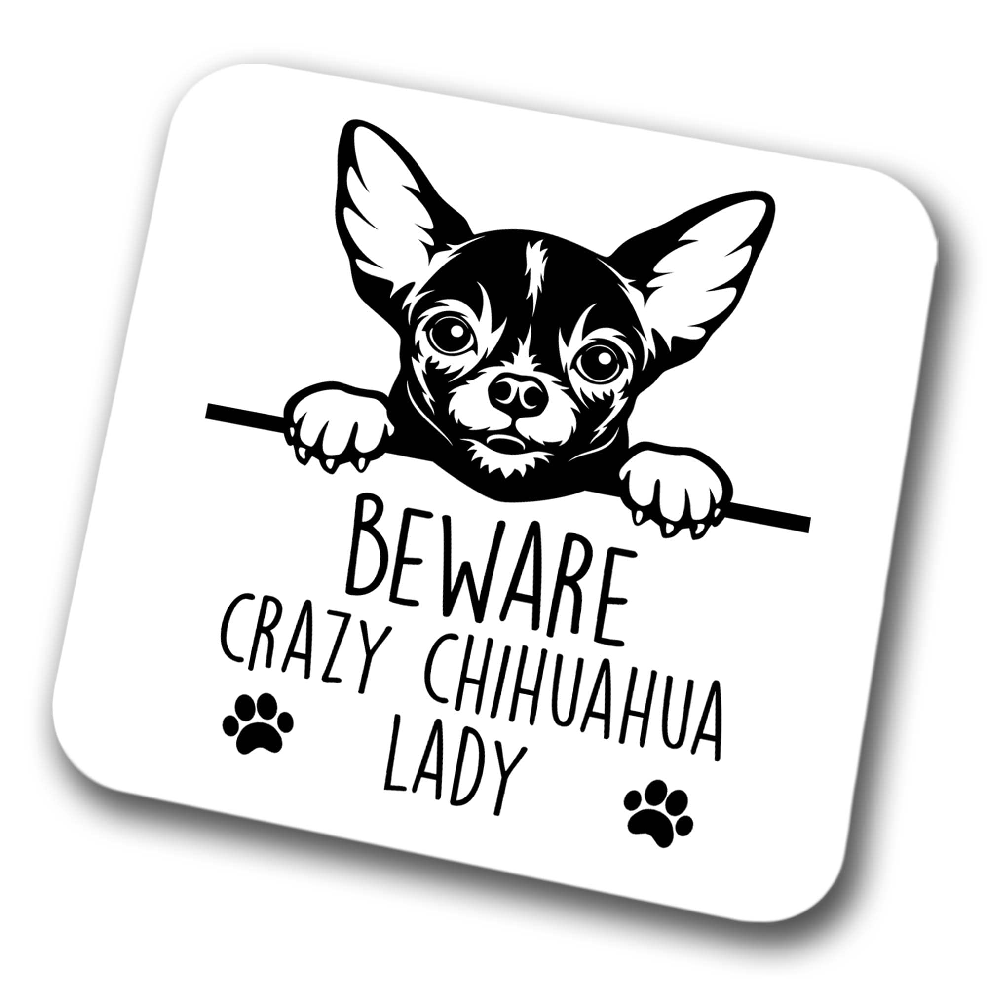 Faithful Prints Boys Chihuahua Beware Crazy Chihuahua Lady Coaster Pet Present Chihuahua Dog Mum Dad Friend Joke Funny Gift Birthday Christmas, Hardboard Coaster