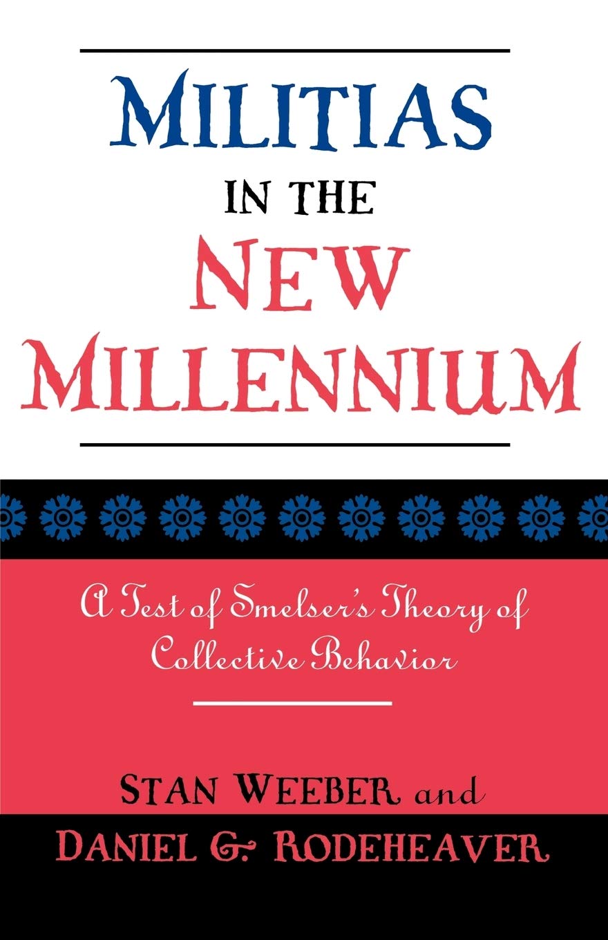 Militias in the New Millennium: A Test of Smelser's Theory of Collective Behavior