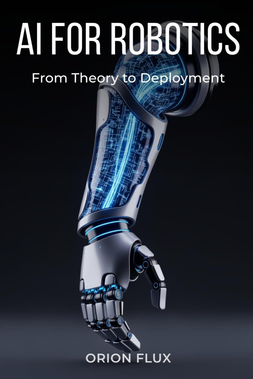 AI FOR ROBOTICS: From Theory to Deployment (ROBOT EMPIRE)