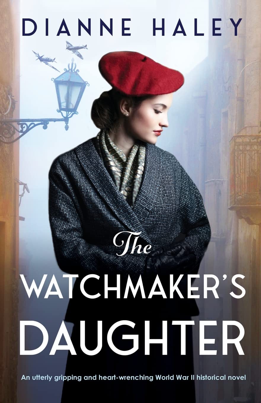 The Watchmaker's Daughter: An utterly gripping and heart-wrenching World War II historical novel: 1 (The Resistance Girl)