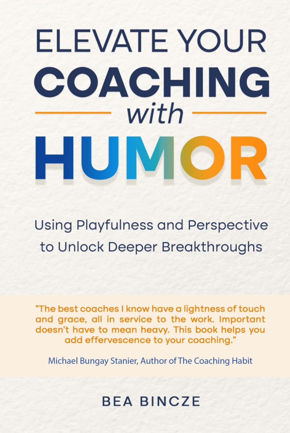 Elevate your coaching with humor: Using playfulness and perspective to unlock deeper breakthroughs