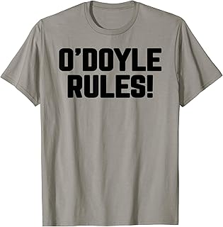 O'Doyle Rules! funny 90s movie sarcastic slogan T-Shirt