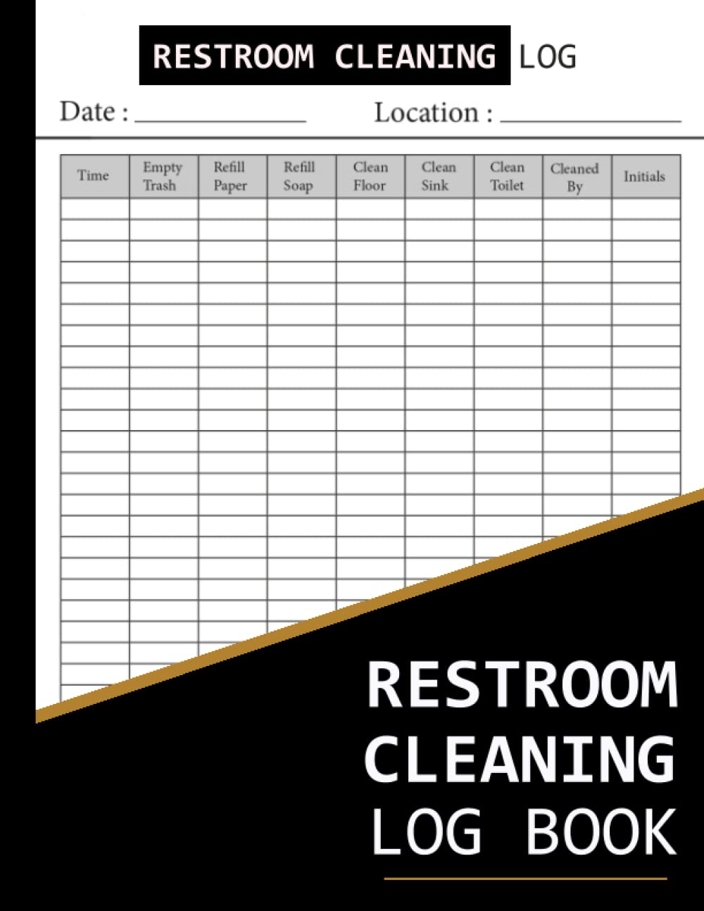 Restroom Cleaning Log: Restroom & Bathroom Cleaning Log Book Checklist Notepad for Home, Restaurant, Office , Public Toilets and many more...