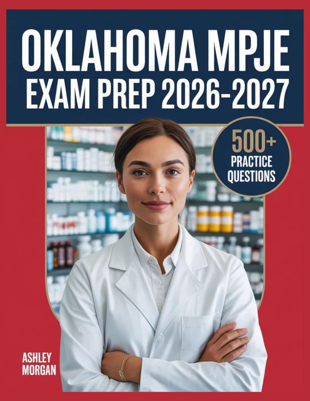Oklahoma MPJE Exam Prep 2026–2027: Full Concept Review, 500+ Test Items, Complete Answer Keys, and Detailed Step-by-Step Solutions