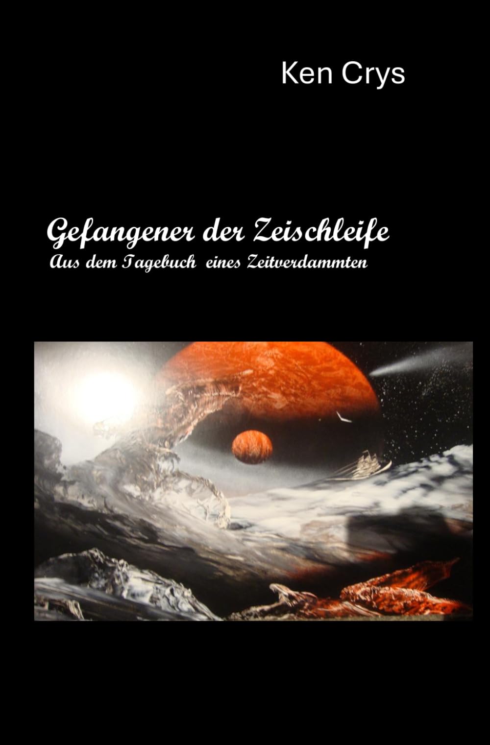 Gefangener der Zeitschleife: Aus dem Tagebuch eines Zeitverdammten