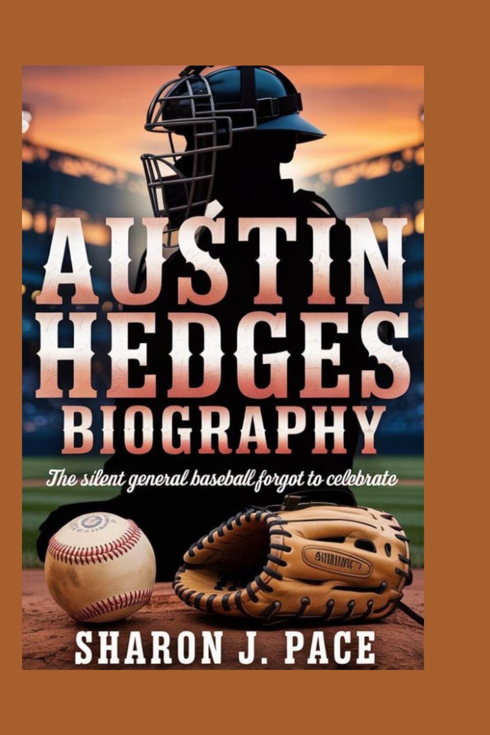 AUSTIN HEDGES BIOGRAPHY: The Silent General Baseball Forgot to Celebrate