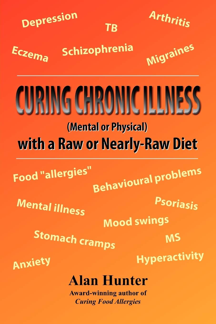Curing Chronic Illness (Mental or Physical) with a Raw or Near-Raw Diet