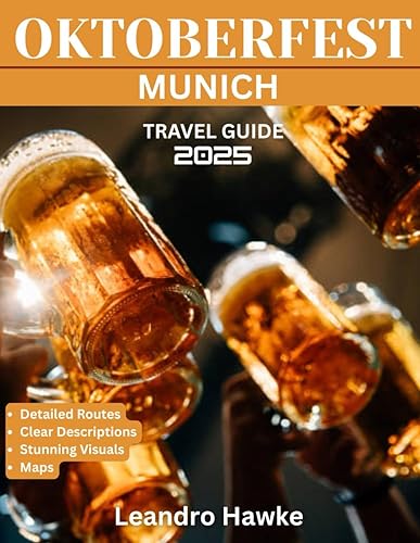 Oktoberfest Munich TRAVEL GUIDE 2025/2026: Your Ultimate Guide to Celebrating
