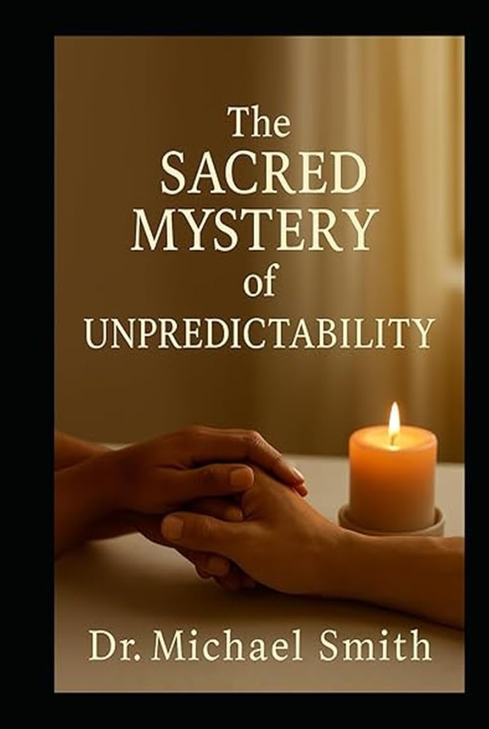 The sacred mystery of unpredictability