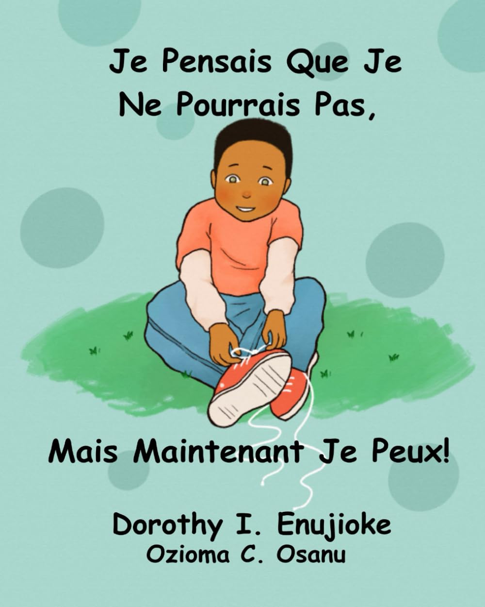 Je Pensais Que Je Ne Pourrais Pas, Mais Maintenant Je Peux !