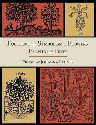 Folklore and Symbolism of Flowers, Plants and Trees [Illustrated Edition] by Ernst Lehner (15-Aug-2012) Paperback