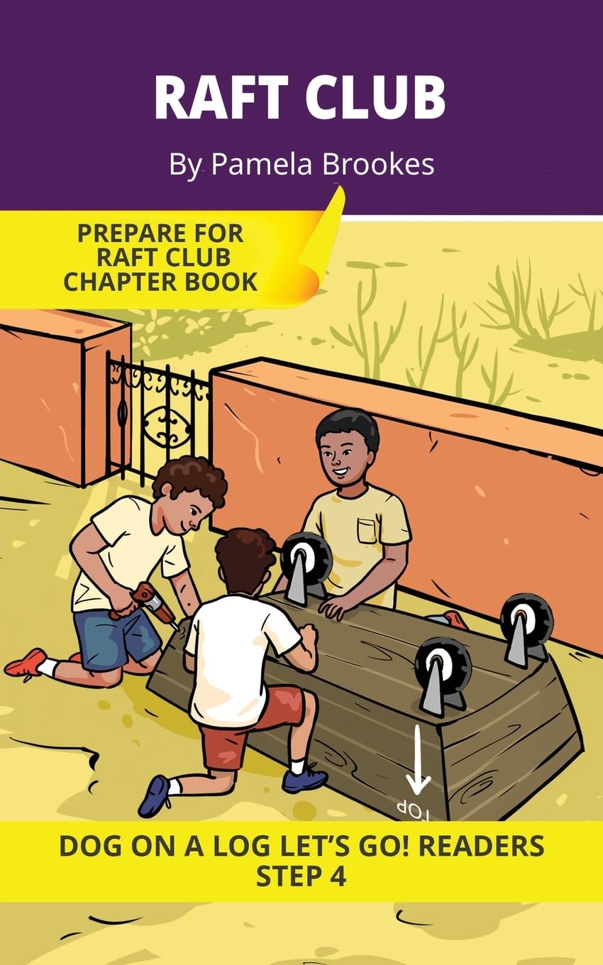 Raft Club: Short Decodable Books Prepare Students for Reading DOG ON A LOG Decodable Chapter Books. For Beginning Readers and Students with Dyslexia. ... Blends): 16 (DOG ON A LOG Let's GO! Readers)