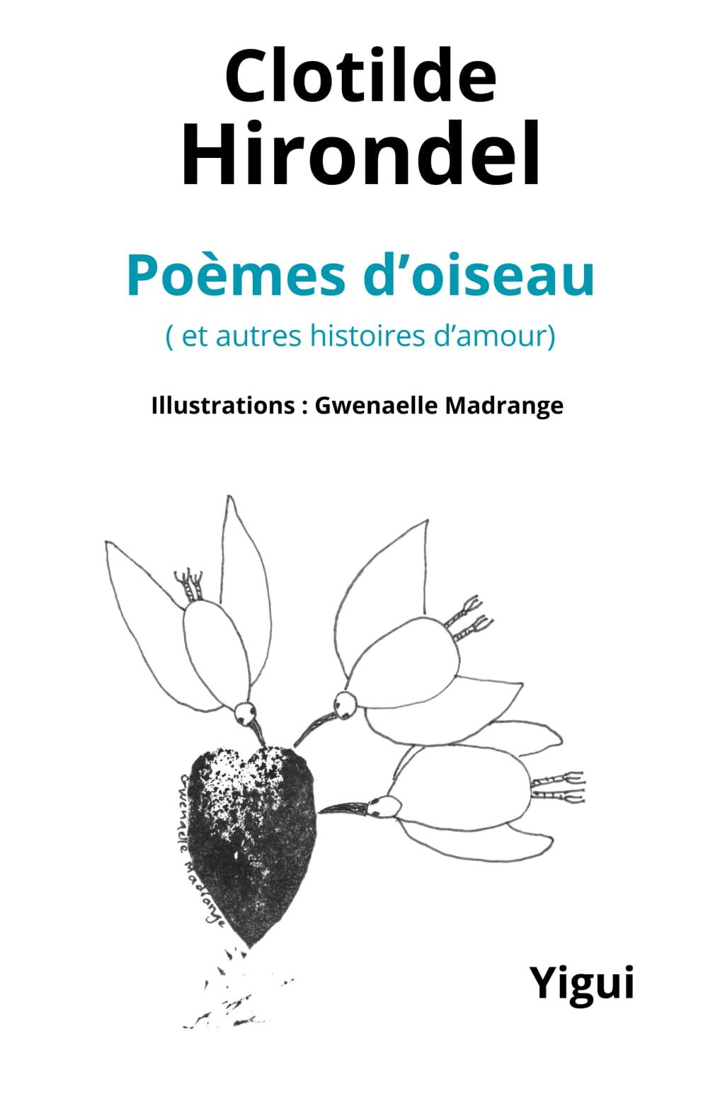 Poèmes d'oiseau: (et autres histoires d'amour)