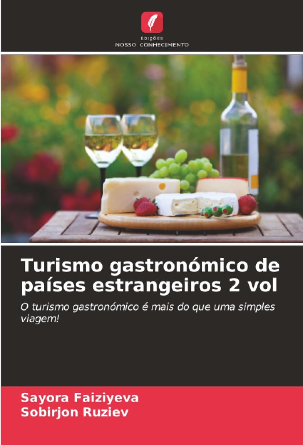Turismo gastronómico de países estrangeiros 2 vol: O turismo gastronómico é mais do que uma simples viagem!