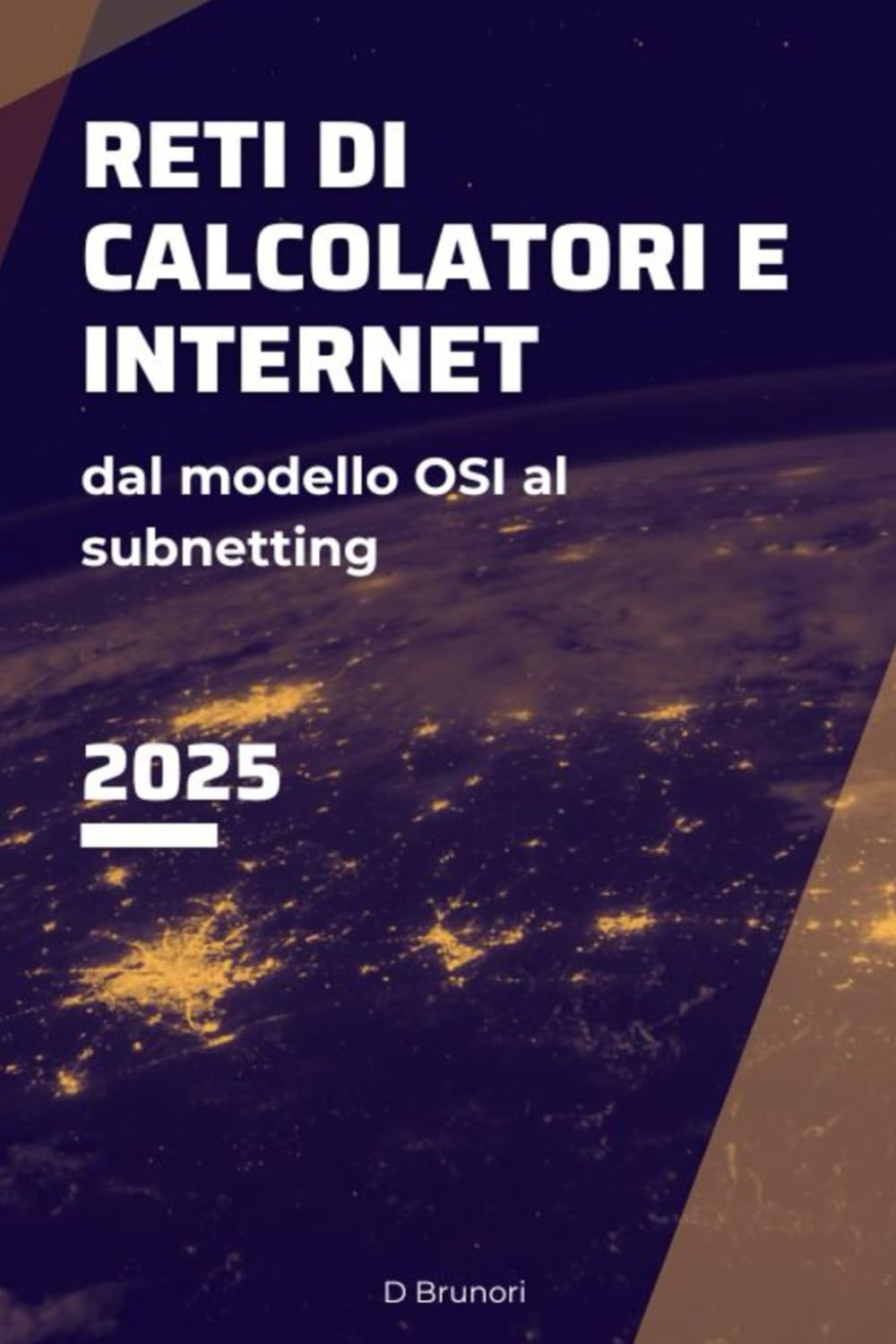 Reti di Calcolatori e Internet: Dal modello OSI al subnetting
