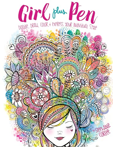 Girl Plus Pen: Doodle, Draw, Color, and Express Your Individual Style (Craft It Yourself)