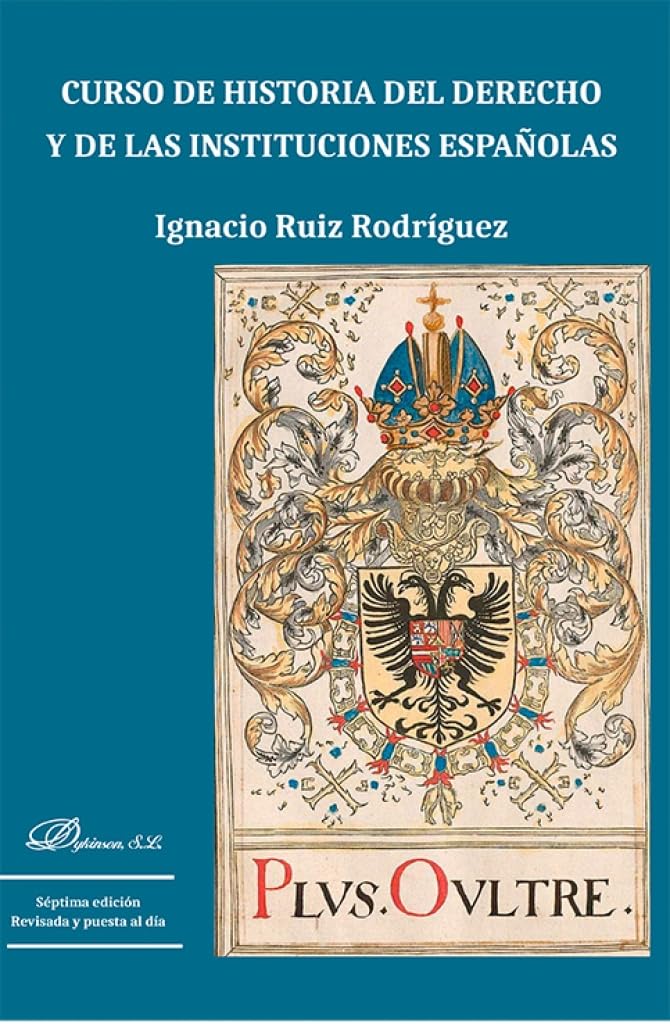 Curso de historia del derecho y de las instituciones españolas