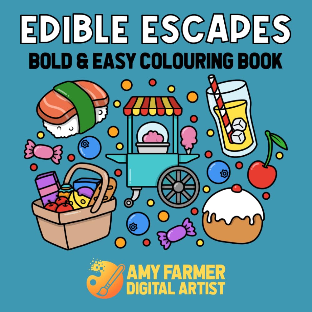 Edible Escapes: Bold & Easy Colouring Book Featuring Food, Drinks & Desserts for Adults, Teens & Kids