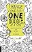 Change Your Life One Doodle at a Time: Creative Exploration from the Silly to the Serious