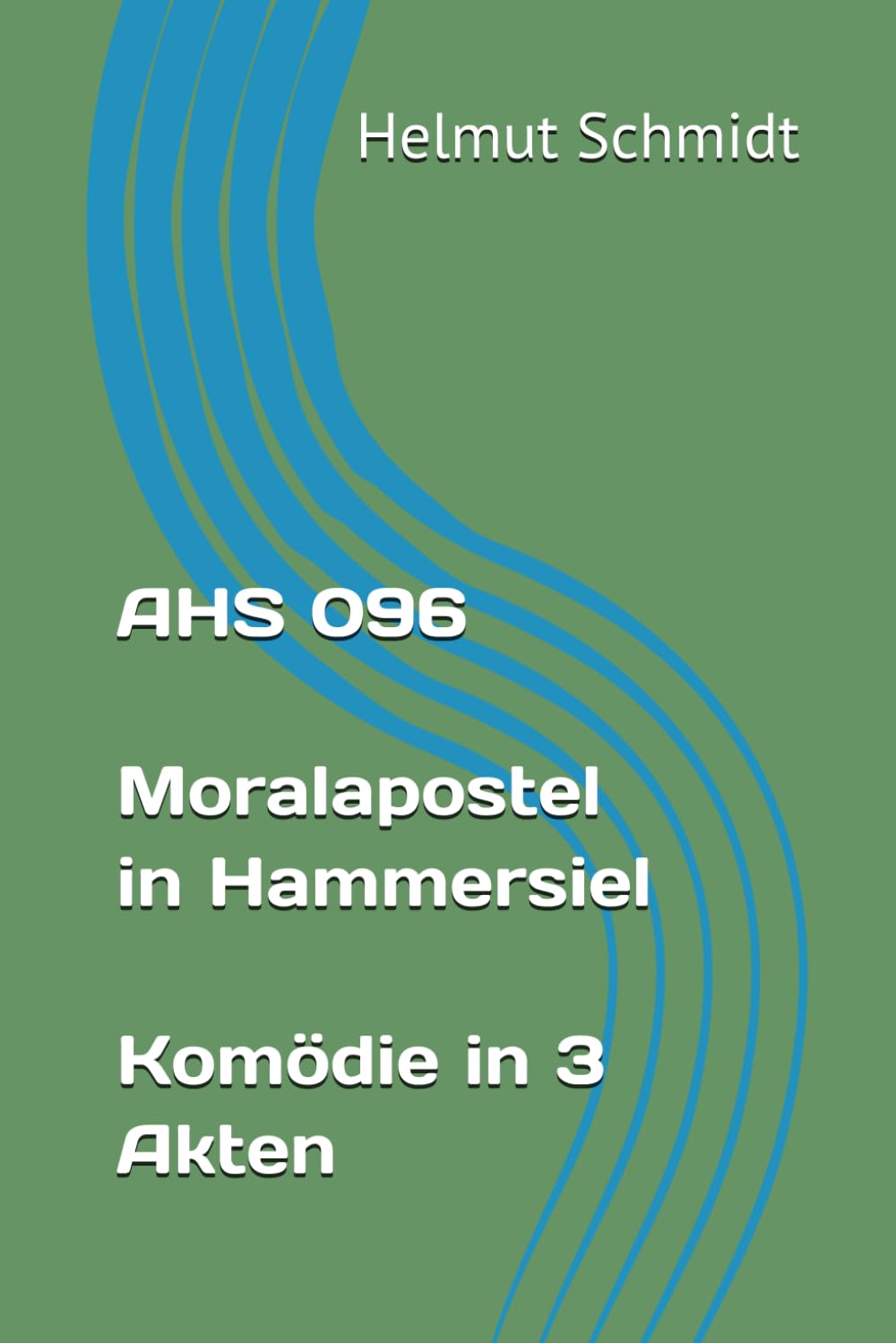 AHS 096 Moralapostel in Hammersiel Komödie in 3 Akten