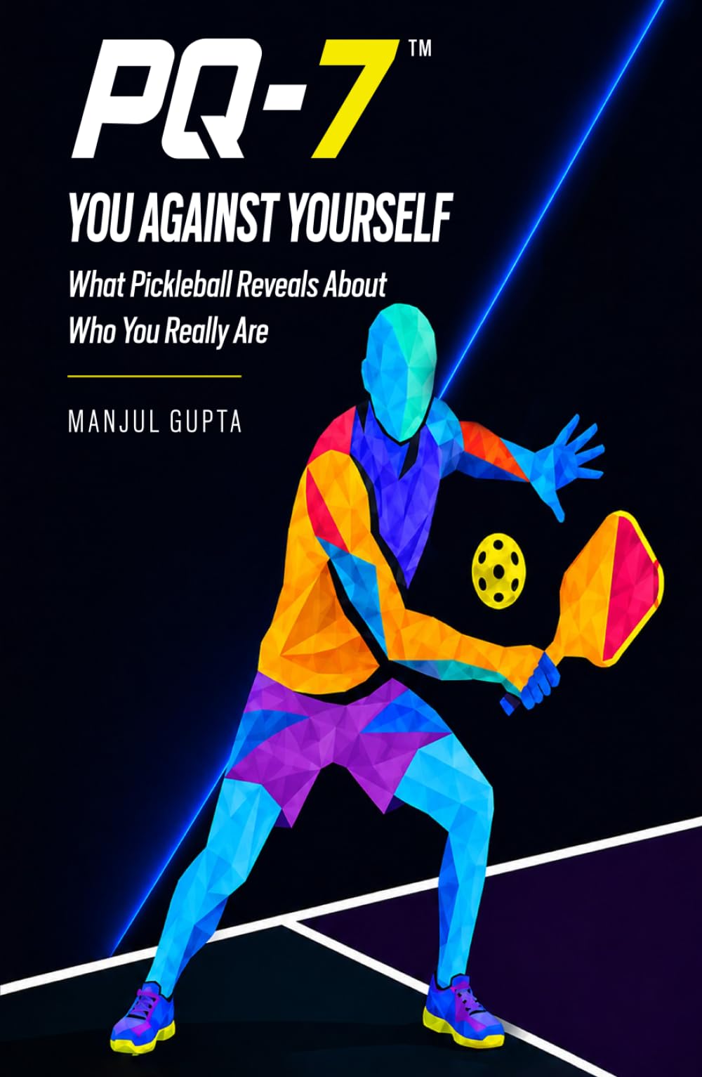 PQ-7: You Against Yourself: What Pickleball Reveals About Who You Really Are