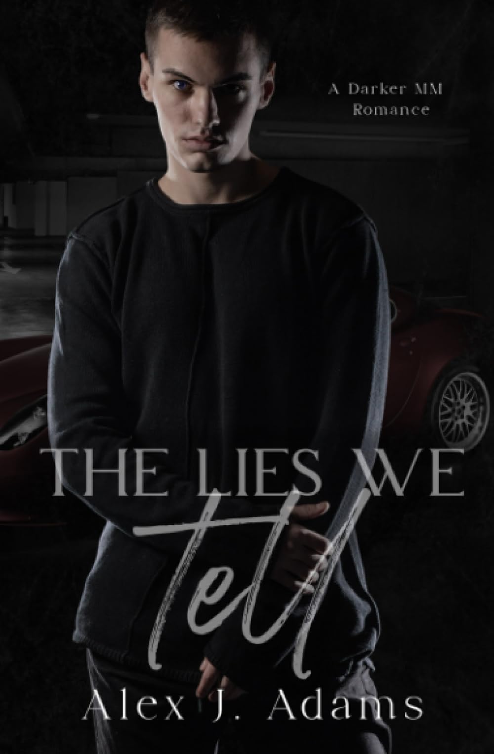 The Lies We Tell: A Darker MM Romance