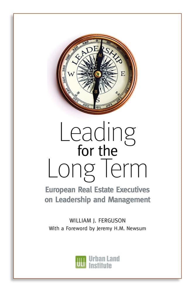 Buy Leading for the Long Term: European Real Estate Executives on Leadership and Management — BookShops.in