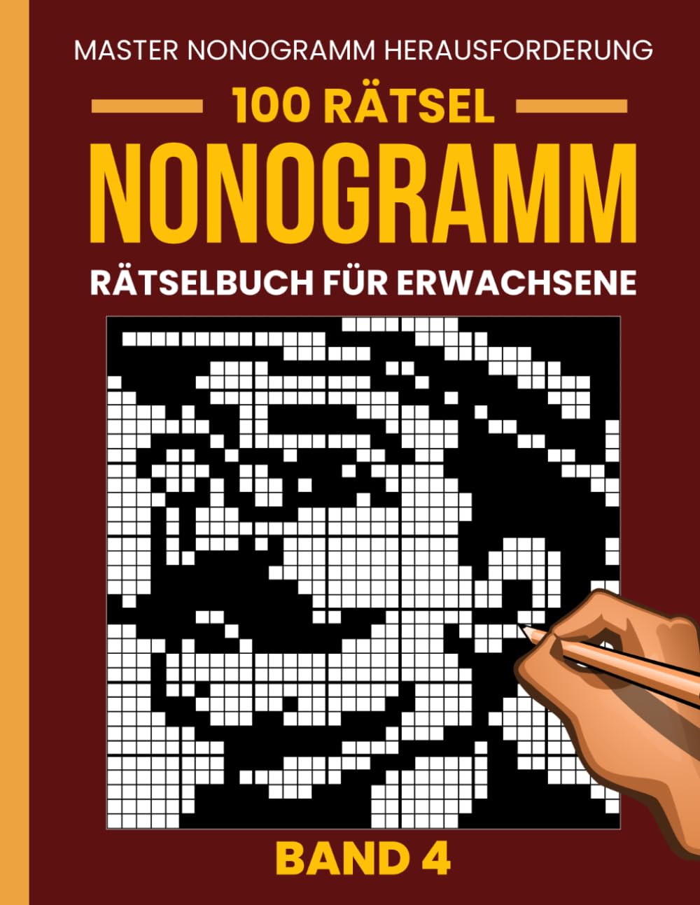 Nonogramm Rätselbuch für Erwachsene – Band 4: 100 Neue Anspruchsvolle Nonogramm Rätsel | Große Gitter von 35×35 bis 50×50 | Japanische Logikrätsel (Picross, Hanjie & Griddlers)