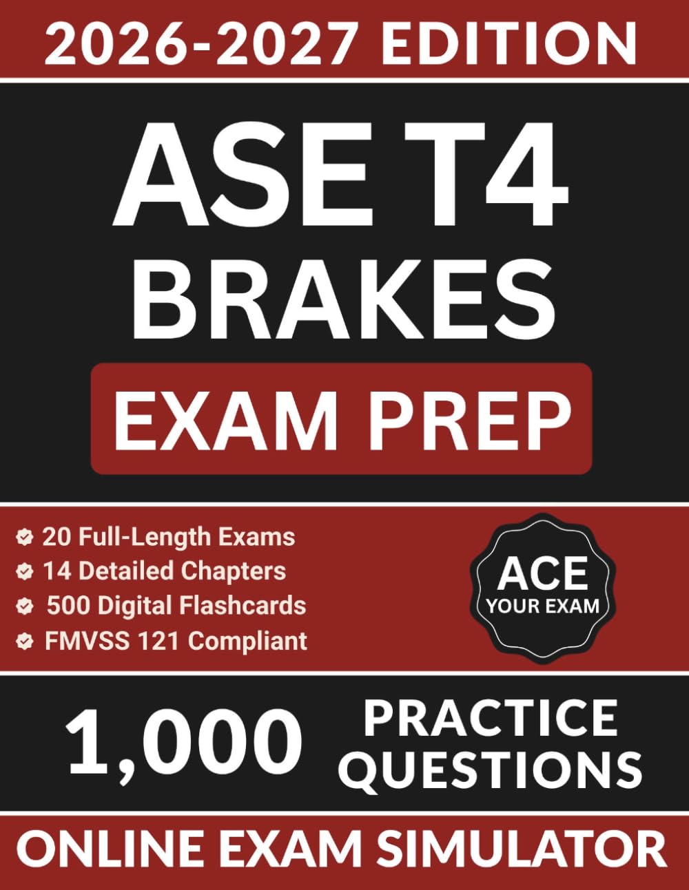 ASE T4 Brakes Exam Prep: Complete Study Guide with 1000 Practice Questions, 20 Full-Length Exams, and an Online Simulator to Pass Your Medium/Heavy ... Certification (ASE Test Preparation)