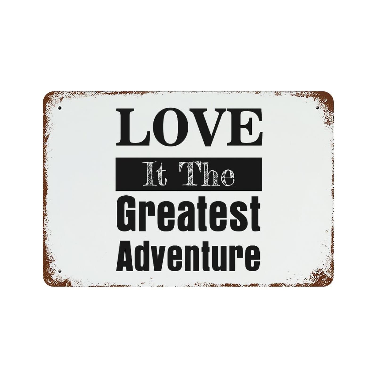 Plaque en métal Love It The Greatest Adventure style rustique de 30,5 x 45,7 cm pour décoration