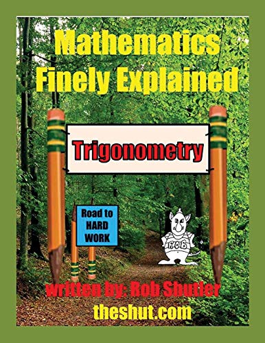 Mathematics Finely Explained - Trigonometry