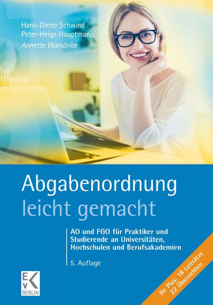 Abgabenordnung – leicht gemacht.: AO und FGO für Praktiker und Studierende an Universitäten, Hochschulen und Berufsakademien.: AO und FGO für ... (BLAUE SERIE – leicht gemacht)