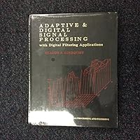 Adaptive and Digital Signal Processing With Digital Filtering Applications (International Series in Signal Processing and Filtering, Vol 2) 0917144031 Book Cover