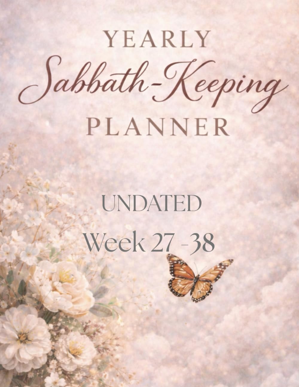 Sabbath Keeping Yearly Planner: 3rd Quarter - Week 27-38