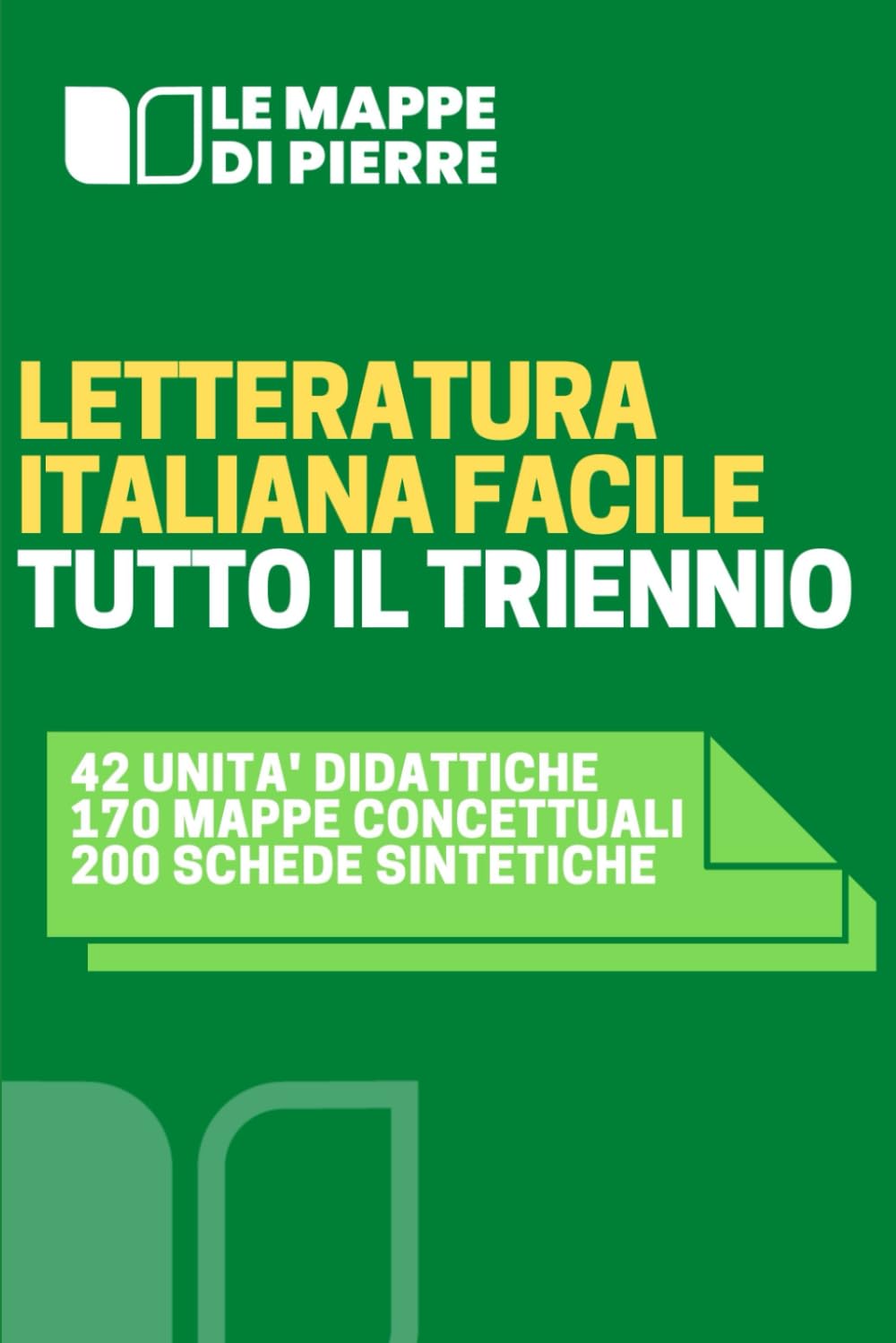 LETTERATURA ITALIANA FACILE - TUTTO IL TRIENNIO: Attraverso 42 unità didattiche, 200 schede sintetiche e 170 mappe concettuali