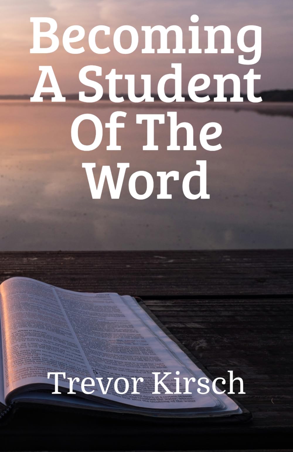 Becoming A Student Of The Word